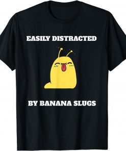 2021 Cute banana slug easily distracted Tee Shirt