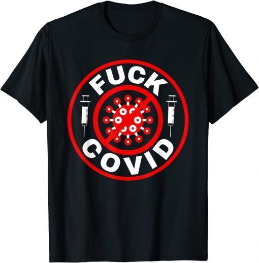 Funny Fuck Covid Pandemic Vaccine Shots Tee T-Shirt