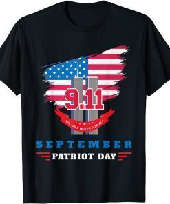 Patriot Day 20th Anniversary Never Forget T-Shirt