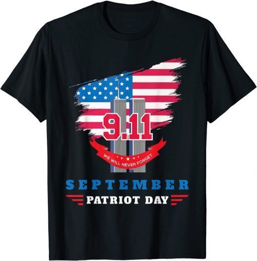 Patriot Day 20th Anniversary Never Forget T-Shirt