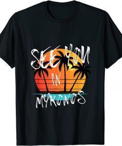 Official See you in Mykonos vacation Greece T-Shirt