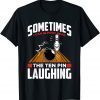 Hear The Ten Pin Laughing - Funny Bowler & Bowling Funny T-Shirt