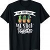 Cactus We Stick Together 3rd Grade Teacher Back To School T-Shirt