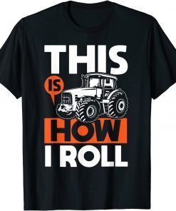 Official This is How I Roll - Tractor Funny Farming Farmer Gift Tee Shirt