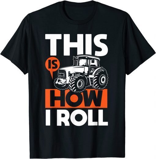 Official This is How I Roll - Tractor Funny Farming Farmer Gift Tee Shirt