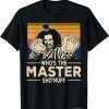 Vintage Who's The Master Sho'nuff Outfits T-Shirt