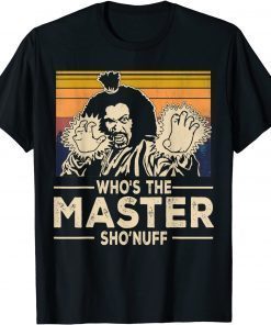 Vintage Who's The Master Sho'nuff Outfits T-Shirt