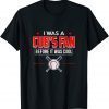 Funny I Was A Cub's Fan Before It Was Cool Shirt T-Shirt