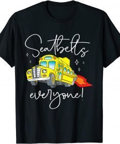 Seatbelts Everyone Funny Magic School Bus Driver Job Pride Funny T-Shirt