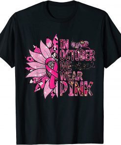 Sunflower In October We Wear Pink Women Breast Cancer Day T-Shirt