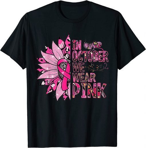 Sunflower In October We Wear Pink Women Breast Cancer Day T-Shirt