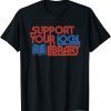 Support your local library Classic T-Shirt