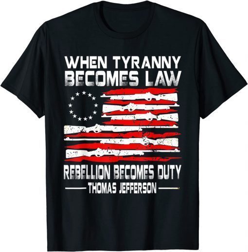 USA Flag When Tyranny Becomes Law Rebellion Becomes , T-Shirt