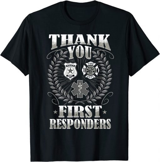 Thank You First Responders Patriotic EMT Police Firefighter T-Shirt