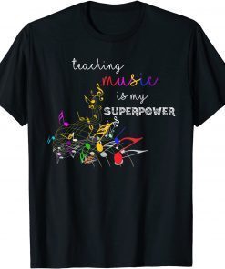 Teaching music is my superpower Back To School Music Teacher T-Shirt