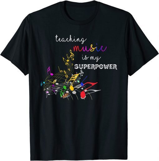 Teaching music is my superpower Back To School Music Teacher T-Shirt