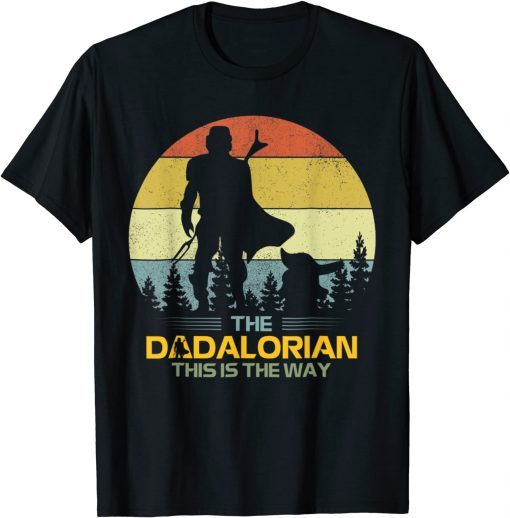 Fun Mens Father's Day Idea This Is The Way-Dadalorian Daddy Shirt T-Shirt