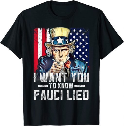 I want you to know Fauci Lied T-Shirt
