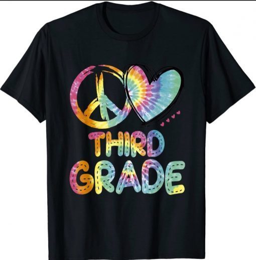 T-Shirt Peace Love Third Grade Funny Tie Dye Hello Third Grade