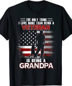 Classic I Love More Than Being a Veteran is Being a Grandpa TShirt