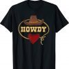 Howdy Shirt Western Rodeo Country Cowboy Texan Shirt T-Shirt