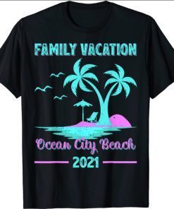 Family Vacation 2021 Maryland Ocean City Beach Shirts