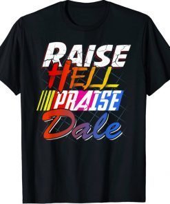 Raise Hell Praise Dale Vintage Gift T-Shirt