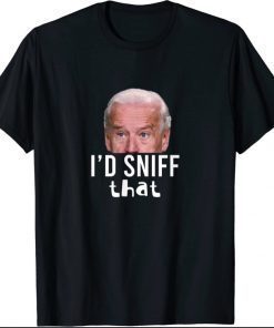 I'd sniff that funny anti Joe Biden Unisex T-Shirt