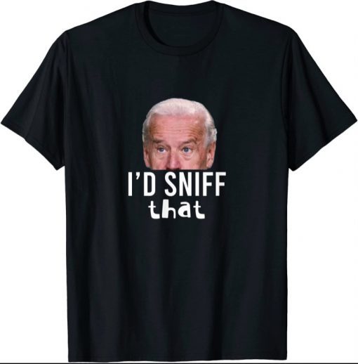 I'd sniff that funny anti Joe Biden Unisex T-Shirt