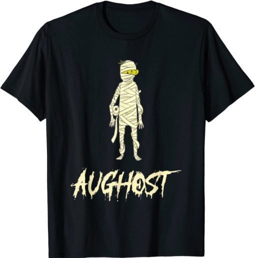 Halloween in August | Funny Mummy, Halloween AUGHOST Unisex Shirt