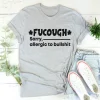 Fucough Sorry,Allergic To Bullshit Classic T-Shirt