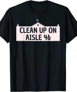 Clean Up on Aisle 46 Impeach of 8646 Biden Needs to Go Unisex T-Shirt