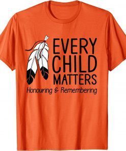 Every Child Matters Honouring Remembering Orange Day T-Shirt