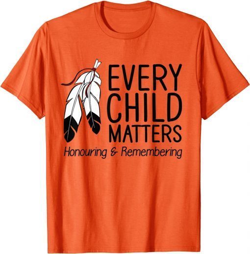 Every Child Matters Honouring Remembering Orange Day T-Shirt