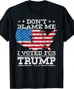 T-Shirt Don't Blame Me I Voted For Trump Vintage USA Flag Patriot