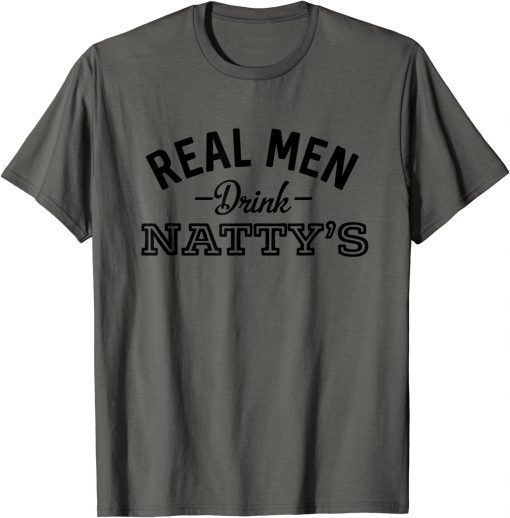 Official Real Men Drink Natty's Funny Beer Party Supplies T-Shirt