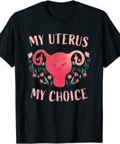 Mind your own uterus shirt my uterus my choice feminist T-Shirt