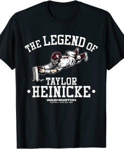 Funny Washingtons Team The Legend of Taylor Heinicke Tee Shirt