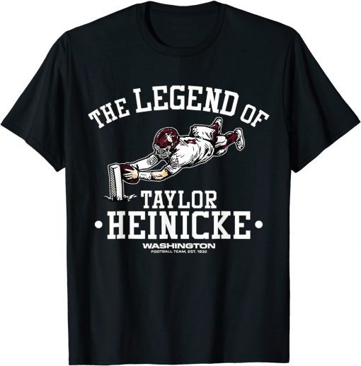 Funny Washingtons Team The Legend of Taylor Heinicke Tee Shirt