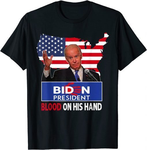 Biden Blood On His Hands Anti Biden Bring Trump Back T-Shirt