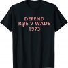 Defend Roe V wade Abortion Rights Feminist Pro Choice T-Shirt