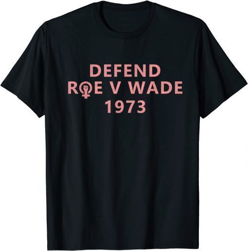 Defend Roe V wade Abortion Rights Feminist Pro Choice T-Shirt