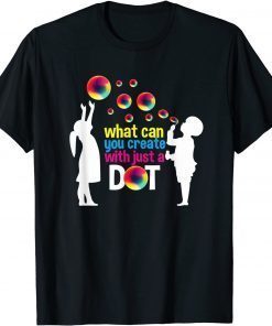 Official What can you create with just a dot day happy kids bubbles T-Shirt