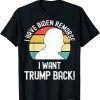 2021 I Have Biden Remorse I Want Trump Back Anti Biden Support Trump Political Funny T-Shirt