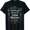 Funny I Love My Job For All The Little Reasons Lunch Lady T-Shirt