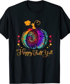 Official Happy Fall Y’all Tie Dye Pumpkin Leopard Its Fall Yall T-Shirt