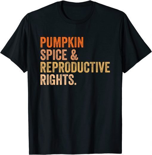 Classic Pumpkin Spice Reproductive Rights Pro Choice Feminist T-Shirt