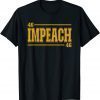 Impeach 46 - Impeach Biden - Anti Biden Republican Political T-Shirt