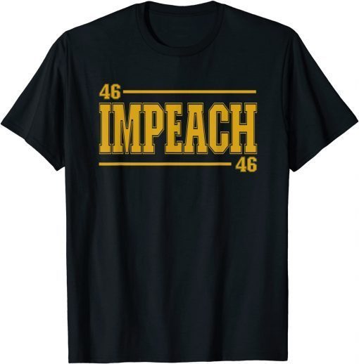Impeach 46 - Impeach Biden - Anti Biden Republican Political T-Shirt