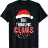 T-Shirt Big Thinking Santa Claus Christmas Matching Costume